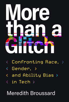 Hardcover More Than a Glitch: Confronting Race, Gender, and Ability Bias in Tech Book