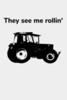Paperback They see me rollin': liniertes A5 Notizbuch mit einem Traktor f?r einen Landwirt oder Lohner in der Landwirtschaft als Geschenk Book