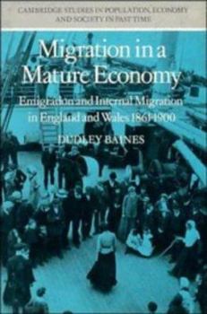 Migration in a Mature Economy: Emigration and Internal Migration in England and Wales 18611900 - Book  of the Cambridge Studies in Population, Economy and Society in Past Time