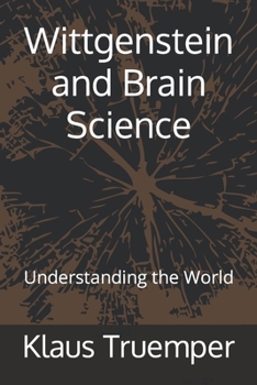 Paperback Wittgenstein and Brain Science: Understanding the World Book