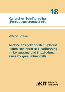 Paperback Analyse des gekoppelten Systems Reifen-Hohlraum-Rad-Radführung im Rollzustand und Entwicklung eines Rollgeräuschmodells [German] Book