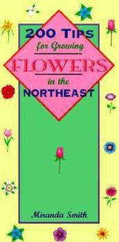 Paperback 200 Tips for Growing Flowers in the Northeast Book