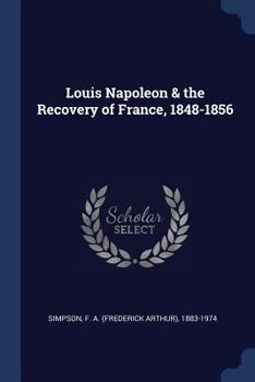 Paperback Louis Napoleon & the Recovery of France, 1848-1856 Book