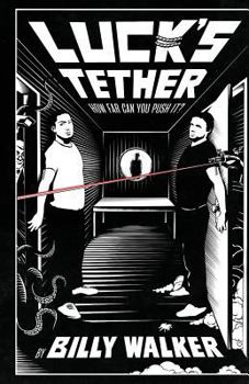 Paperback Luck's Tether: How Far Can You Push It? Book