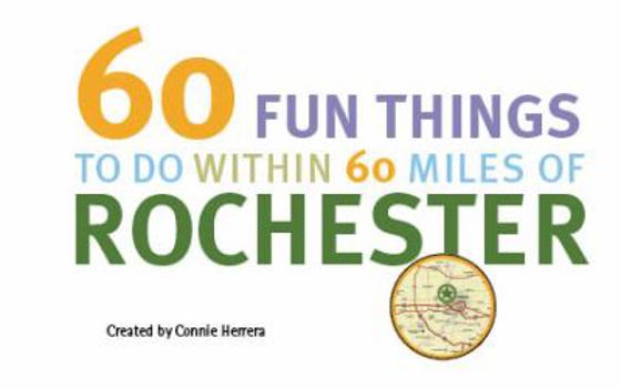 Paperback 60 Fun Things To Do Within 60 Miles of Rochester: 2nd Edition Book