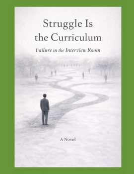 Struggle Is the Curriculum: Failure in the Interview Room