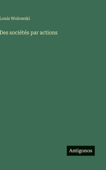 Hardcover Des sociétés par actions [French] Book