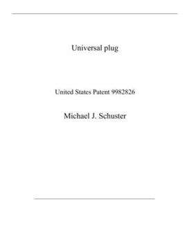 Paperback Universal plug: United States Patent 9982826 Book