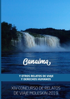 Paperback Canaima y Otros Relatos de Viaje y Derechos Humanos [Spanish] Book