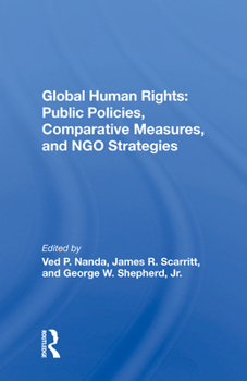 Hardcover Global Human Rights: Public Policies, Comparative Measures, And Ngo Strategies Book