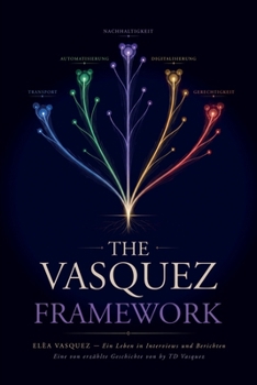 Paperback The Vasquez Framework: Elèa Vasquez - Ein Leben in Interviews und Berichten [German] Book