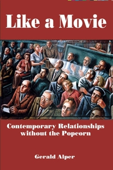 Paperback Like a Movie: Contemporary Relationships Without the Popcorn Book