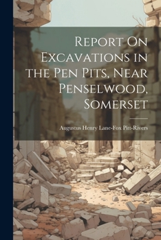 Paperback Report On Excavations in the Pen Pits, Near Penselwood, Somerset Book