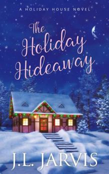 The Holiday Hideaway: A Holiday House Novel
