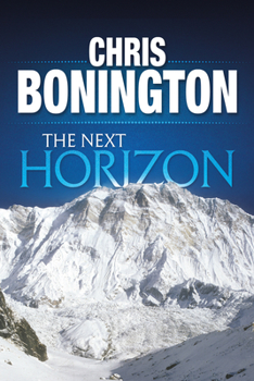 Paperback The Next Horizon: From the Eiger to the South Face of Annapurna Book
