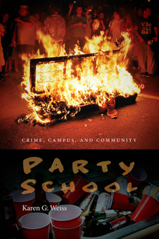 Paperback Party School: Crime, Campus, and Community Book