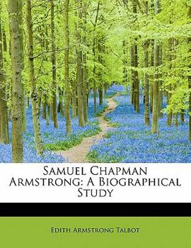 Paperback Samuel Chapman Armstrong: A Biographical Study Book