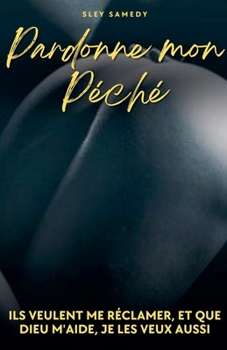 Pardonne mon Péché (French Edition)