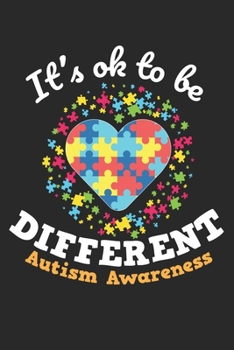 It's Ok to be Different Autism Awareness: Autism Awareness Journal / Notebook / Diary Gift - 6”x9” - 120 pages - White Lined Paper - Matte Cover