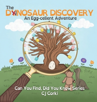 The Dinosaur Discovery: An Egg-cellent Adventure (Can You Find, Did You Know)