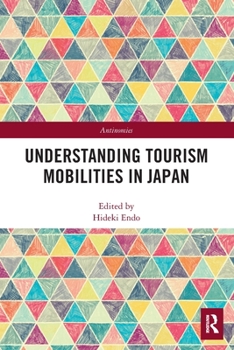 Paperback Understanding Tourism Mobilities in Japan Book