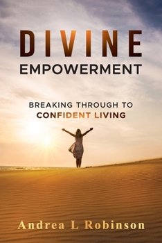 Paperback Divine Empowerment: Breaking Through To Confident Living Book