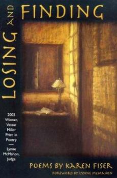 Losing and Finding (Vassar Miller Prize in Poetry) - Book  of the Vassar Miller Prize in Poetry