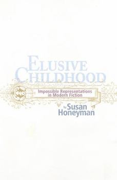 Paperback Elusive Childhood: Impossible Representations in Modern Fiction Book