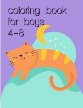 Coloring Book For Boys 4-8: An Adorable Coloring Book with Cute Animals, Playful Kids, Best Magic for Children
