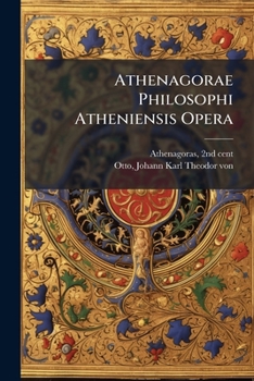 Paperback Athenagorae Philosophi Atheniensis Opera [Latin] Book