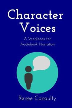 Paperback Character Voices: A Workbook for Audiobook Narration Book