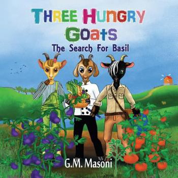 Paperback Three Hungry Goats: The Search For Basil Book
