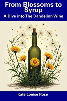 Paperback From Blossoms to Syrup: A Dive into The Dandelion Wine Book