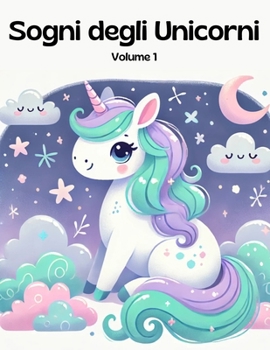 Paperback Sogni degli Unicorni - Volume 1 [Italian] Book