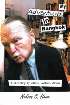 Paperback My Adventures in Bangkok: The Story of John, John, John Book