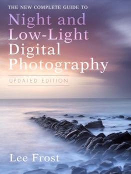 Paperback The New Complete Guide to Night and Low-Light Digital Photography Book