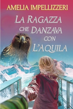 Paperback La Ragazza Che Danzava Con l'Aquila [Italian] Book