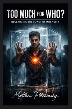 Paperback Too Much for Who? Reclaiming the Power of Intensity Book