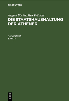 Hardcover August Böckh; Max Fränkel: Die Staatshaushaltung Der Athener. Band 1 [German] Book