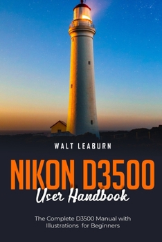 Paperback Nikon D3500 User Handbook: The Complete D3500 Manual with Illustrations for Beginners Book