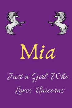 Unicorn Notebook : Mia Just a Girl Who Loves Unicorns , Handwriting Notebook Journal for Kids , Girls , 120 Pages , 6x9 in , Gift for Birthday , Vintage
