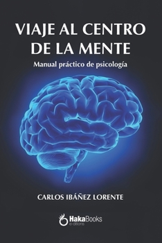 Paperback Viaje al centro de la ment: Manual básico de psicología [Spanish] Book