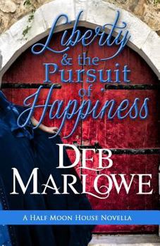 Liberty and the Pursuit of Happiness - Book #1.7 of the Half Moon House