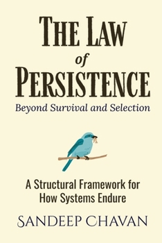 The Law of Persistence: Beyond Survival and Selection