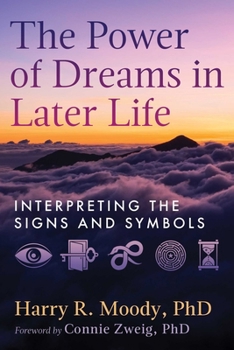 The Power of Dreams in Later Life: Interpreting the Signs and Symbols
