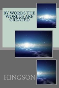 Paperback By Words the Worlds Are Created Book