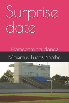 Surprise date: Homecoming dance