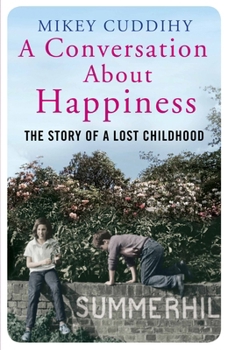 Paperback A Conversation About Happiness: The Story of a Lost Childhood Book
