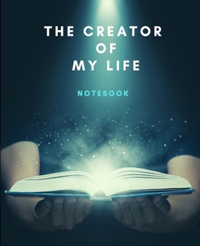 Paperback The Creator Of My Life Notebook: Life Planner Journal, Quality 200 pages, Photos Friendly Book