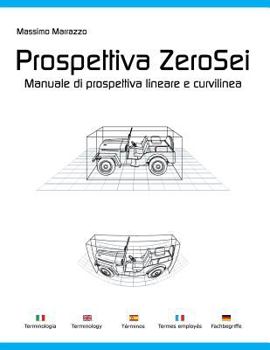 Paperback Prospettiva ZeroSei: Manuale di prospettiva rettilinea e curvilinea [Italian] Book